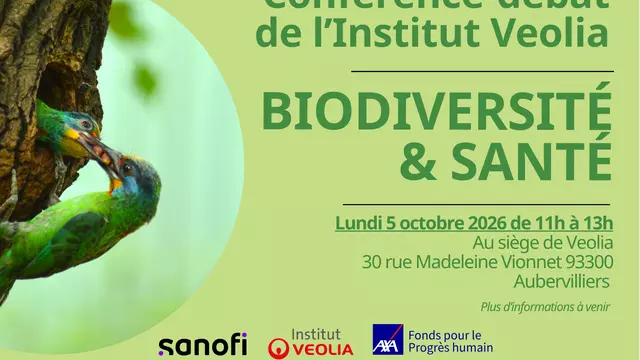 conférence débat de l'institut veolia : Biodiversité et Santé le 5 octobre 2026 à l'auditorium de Veolia